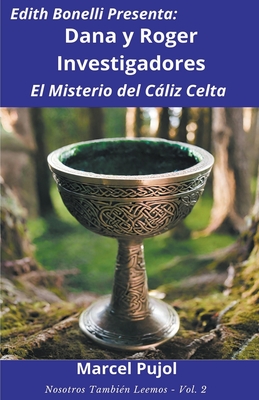 Dana y Roger Investigadores - El Misterio del Cliz Celta - Pujol, Marcel