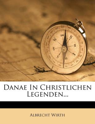 Danae in Christlichen Legenden. - Wirth, Albrecht