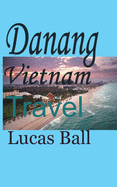 Danang Vietnam: Travel