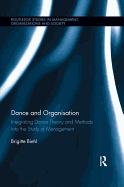 Dance and Organization: Integrating Dance Theory and Methods into the Study of Management