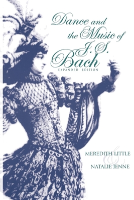 Dance and the Music of J. S. Bach - Little, Meredith, and Jenne, Natalie