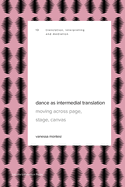 Dance as Intermedial Translation: Moving Across Page, Stage, Canvas