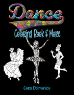 Dance Coloring Book and More: Coloring pages featuring ballet, ballroom, hip hop, contemporary dancers and more, plus inspirational sayings and a few competition friendly activities. Ages 9 to 14.