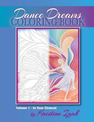 Dance Dreams Coloring Book: 22 designs to inspire the dancing spirit - Izak, Kristine