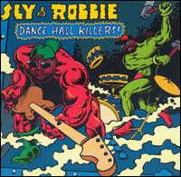 Dance Hall Killers! - Sly & Robbie