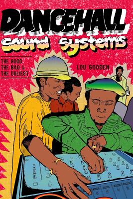 Dance Hall Sound System..The Good, The Bad and The Ugliest - Gooden, Lou