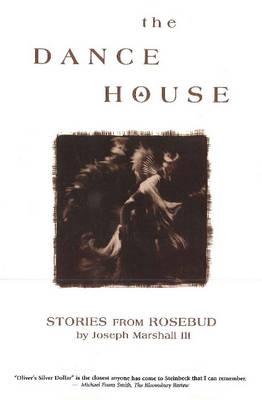 Dance House: Stories from Rosebud - Marshall, Joseph