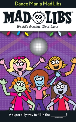 Dance Mania Mad Libs: World's Greatest Word Game - Price, Roger, and Stern, Leonard