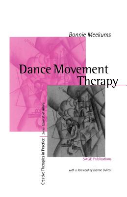 Dance Movement Therapy: A Creative Psychotherapeutic Approach - Meekums, Bonnie