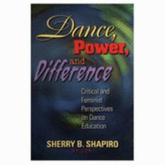 Dance, Power, and Difference: Critical & Feminist Prspctvs Dan Ed