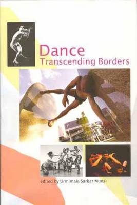 Dance Transcending Borders - Munsi, Urmimala Sarkar (Editor)