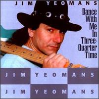 Dance with Me in Three-Quarter Time - Jim Yeomans