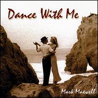 Dance with Me - Mark Maxwell
