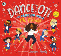 Dance with Oti: The Penguin Waltz: The perfect present for the youngest of dancers, from the star of Strictly Come Dancing and I'm a Celebrity, Get Me Out of Here!