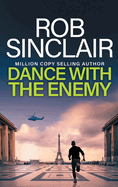 Dance with the Enemy: The brilliant blockbuster thriller from Rob Sinclair