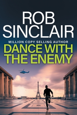 Dance with the Enemy: The brilliant blockbuster thriller from Rob Sinclair - Sinclair, Rob