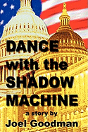 Dance with the Shadow Machine