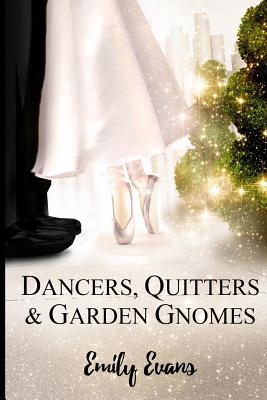 Dancers, Quitters, and Garden Gnomes - Evans, Emily