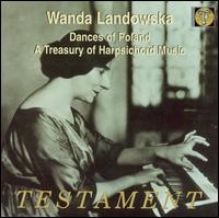 Dances of Poland: A Treasury of Harpsichord Music - Wanda Landowska (harpsichord)