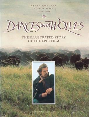 Dances W/Wolves M/TV - Costner, Kevin, and Glass, Ben (Photographer), and Wilson, Jim