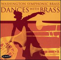 Dances with Brass - Bryan Bourne (trombone); Charles Casey (trombone); Christopher Gekker (trumpet); Christopher Gekker (piccolo trumpet);...