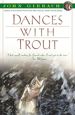 Dances with Trout - Gierach, John
