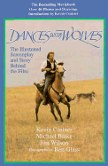 Dances with Wolves: The Illustrated Screenplay and Story Behind the Film - Costner, Kevin, and Glass, Ben (Photographer), and Wilson, Jim