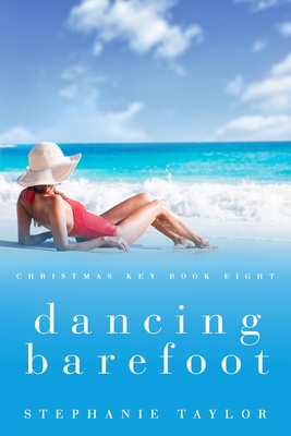 Dancing Barefoot: Christmas Key Book Eight - Taylor, Stephanie