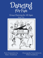 Dancing for Fun: Group Dancing for All Ages Book Two