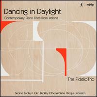 Dancing in Daylight: Contemporary Piano Trios from Ireland - Adi Tal (cello); Darragh Morgan (violin); Fidelio Trio; Mary Dullea (piano)