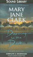 Dancing in the Dark - Clark, Mary Jane, and Foss, Eliza (Read by)