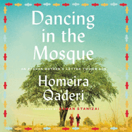 Dancing in the Mosque: An Afghan Mother's Letter to Her Son