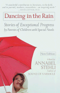 Dancing in the Rain: Stories of Exceptional Progress by Parents of Children with Special Needs - Stehli, Annabel