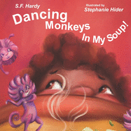Dancing Monkeys in My Soup