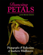 Dancing Petals: Photographs and Reflections of Southern Wildflowers