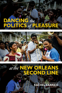 Dancing the Politics of Pleasure at the New Orleans Second Line