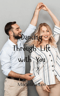 Dancing Through Life with You