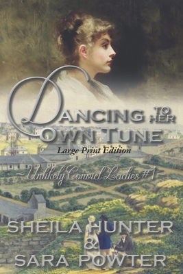 Dancing to Her Own Tune: Large Print Edition - Powter, Sara, and Hunter, Sheila