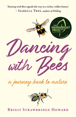 Dancing with Bees: A Journey Back to Nature - Strawbridge Howard, Brigit