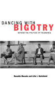 Dancing with Bigotry: Beyond the Politics of Tolerance