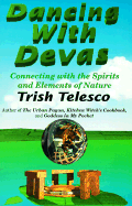 Dancing with Devas: Connecting with the Spirits and Elements of Nature - Telesco, Patricia J