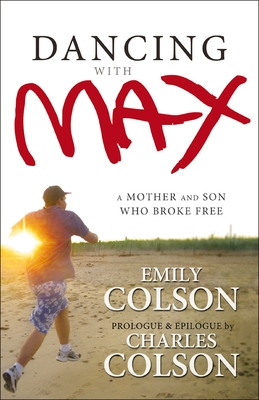 Dancing with Max: A Mother and Son Who Broke Free - Colson, Emily