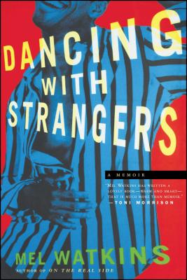 Dancing with Strangers: A Memoir - Watkins, Mel
