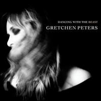 Dancing With the Beast - Gretchen Peters