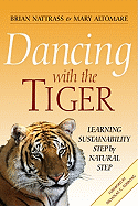 Dancing with the Tiger: Learning Sustainability Step by Natural Step