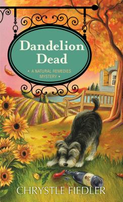Dandelion Dead: A Natural Remedies Mystery - Fiedler, Chrystle