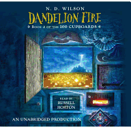 Dandelion Fire: Book 2 of the 100 Cupboards