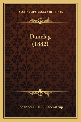 Danelag (1882) - Steenstrup, Johannes C H R