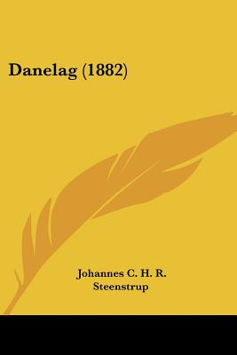 Danelag (1882) - Steenstrup, Johannes C H R