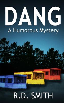 Dang (a Humorous Mystery) - Smith, R D